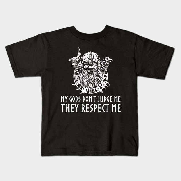 Viking God Odin - My Gods Don't Judge Me They Respect Me Kids T-Shirt by Styr Designs